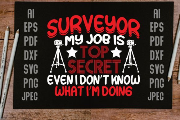 Surveyor My Job Tshirt Design: Graphics & Print Templates