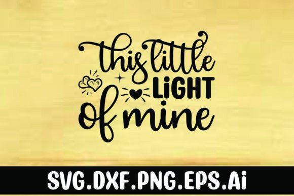 This Little Light of Mine Graphics for T-Shirt Designs