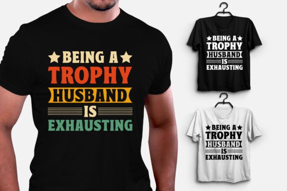 Trophy Husband Graphics for T-Shirt Designs