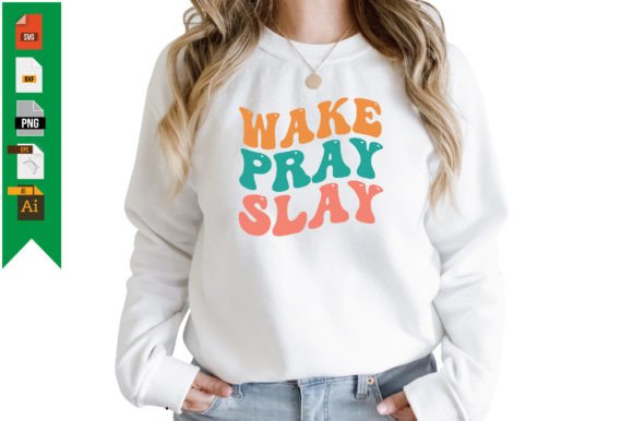 Wake Pray Slay Graphics for T-Shirt Designs